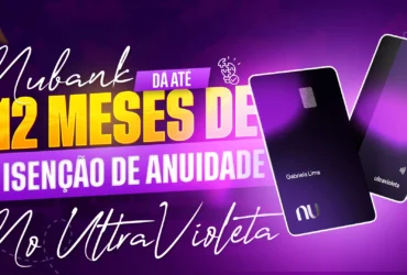 Nubank Ultravioleta isenção anuidade