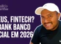 Nubank quer virar banco em 2026: impactos para clientes e mercado